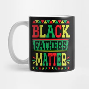 Juneteenth Black Fathers Matter Dad Pride Fathers Day Dad Mug